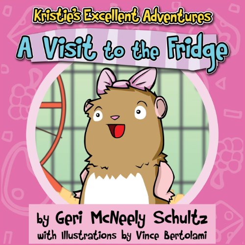 9781935766889: Kristie's Excellent Adventures: A Visit to the Fridge