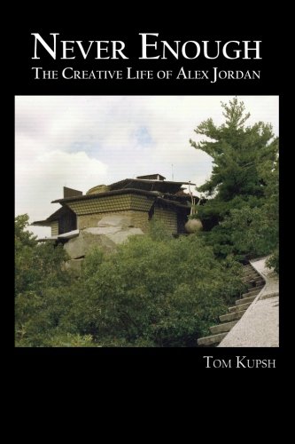 9781935766964: Never Enough: The Creative Life of Alex Jordan