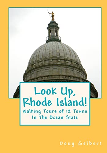 9781935771036: Look Up, Rhode Island!: Walking Tours of 12 Towns In The Ocean State (Look Up, America! Series)