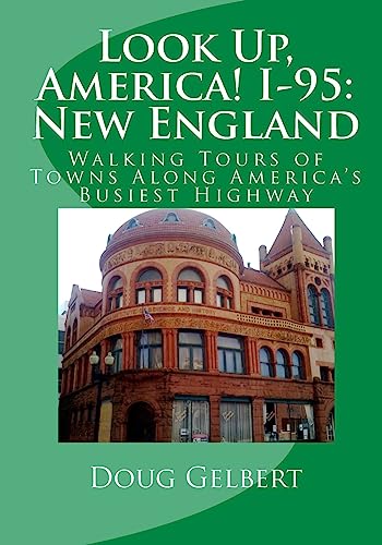9781935771111: Look Up, America! I-95: New England: Walking Tours of Towns Along America's Busiest Highway