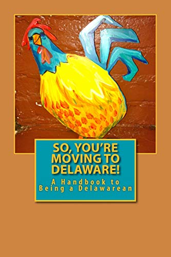 

So, You're Moving to Delaware!: A Handbook to Being a Delawarean