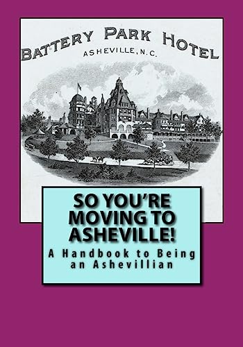 Beispielbild fr So You're Moving to Asheville!: A Handbook to Being an Ashevillian zum Verkauf von ThriftBooks-Dallas