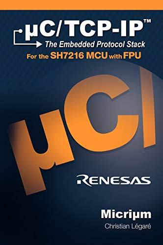 Beispielbild fr uC/TCP-IP: The Embedded Protocol Stack and the Renesas SH7216 zum Verkauf von HPB-Red