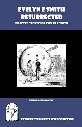 Evelyn E. Smith Resurrected: Selected Stories of Evelyn E. Smith (9781935774419) by Smith, Evelyn E.