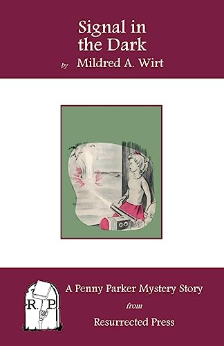 Signal in the Dark: A Penny Parker Mystery Story (9781935774822) by Wirt, Mildred A.