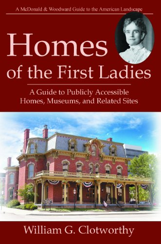 9781935778004: Homes of the First Ladies: A Guide to Publicly Accessible Homes, Museums, and Related Sites