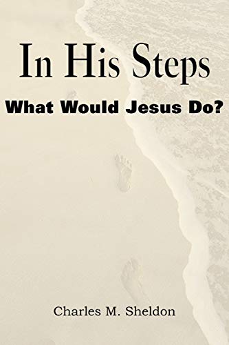 Stock image for In His Steps, What Would Jesus Do? for sale by Chiron Media