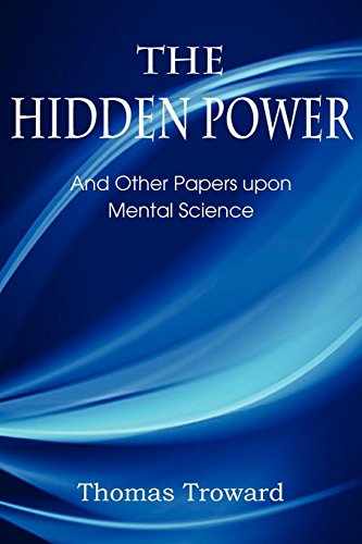 The Hidden Power, and Other Papers upon Mental Science (9781935785521) by Troward, Thomas