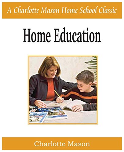 Stock image for Home Education : Charlotte Mason Homeschooling Series, Vol. 1 for sale by Better World Books