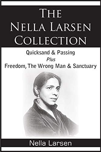 9781935785750: The Nella Larsen Collection; Quicksand, Passing, Freedom, The Wrong Man, Sanctuary