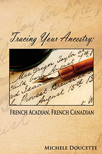 Stock image for Tracing Your Ancestry: French Acadian, French Canadian for sale by ThriftBooks-Atlanta