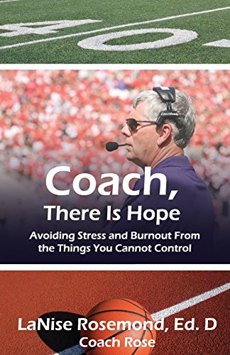 Beispielbild fr Coach, There Is Hope!: Avoiding Stress and Burnout From the Things You Cannot Control zum Verkauf von ThriftBooks-Dallas
