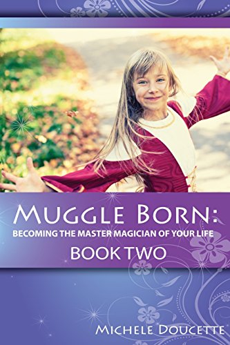Beispielbild fr Muggle Born: Becoming the Master Magician of Your Life: Book Two zum Verkauf von Lucky's Textbooks