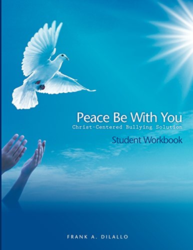 Beispielbild fr Peace Be with You: Christ-Centered Bullying Solution, Student Workbook zum Verkauf von Allied Book Company Inc.