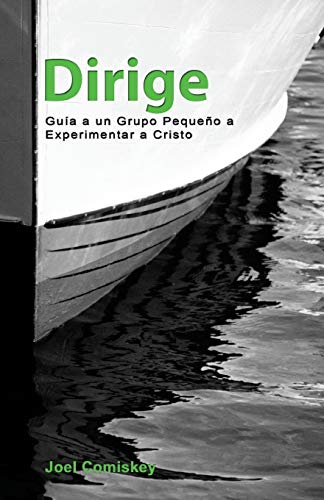 9781935789017: Dirige: Gua a un grupo pequeo a experimentar a Cristo (Spanish Edition)