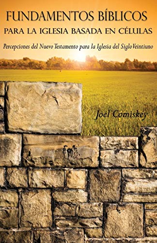 9781935789468: Fundamentos Bblicos para la Iglesia Basada en Clulas: Percepciones del Nuevo Testamento para la Iglesia del Siglo Veintiuno (Spanish Edition)