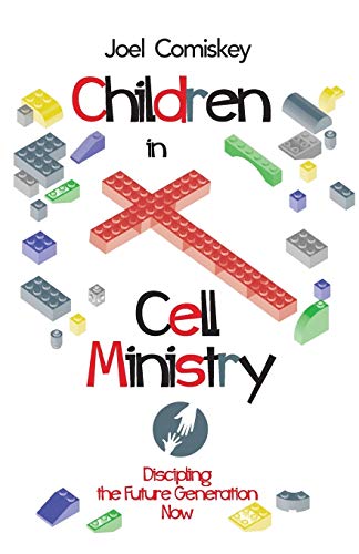 Imagen de archivo de Children in Cell Ministry: Discipling the Future Generation Now a la venta por BooksRun