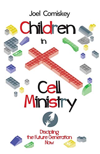 9781935789697: Children in Cell Ministry: Discipling the Future Generation Now