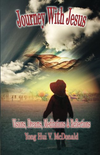 Stock image for Journey With Jesus: Visions, Dreams, Meditations and Reflections for sale by Goodwill of Colorado