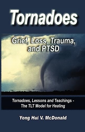 Stock image for Tornados: Grief, Loss, Trauma and PTSD for sale by Lucky's Textbooks