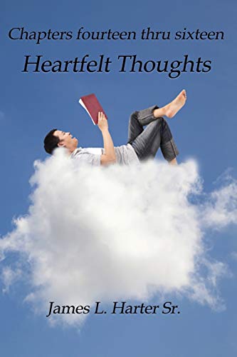 Stock image for Heartfelt Thoughts: Chapters Fourteen thru Sixteen for sale by Lucky's Textbooks