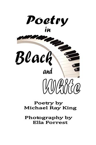 Poetry in Black and White (9781935795728) by King, Michael Ray