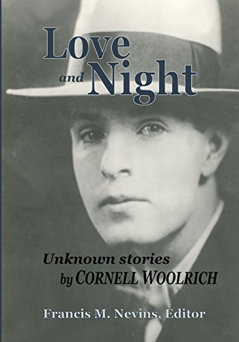 Beispielbild fr Love and Night: Unknown Stories by Cornell Woolrich zum Verkauf von Half Price Books Inc.