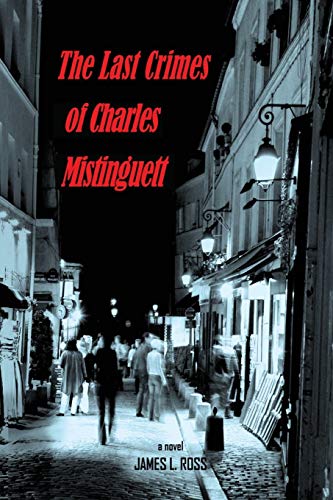 Stock image for The Last Crimes of Charles Mistinguett for sale by Better World Books