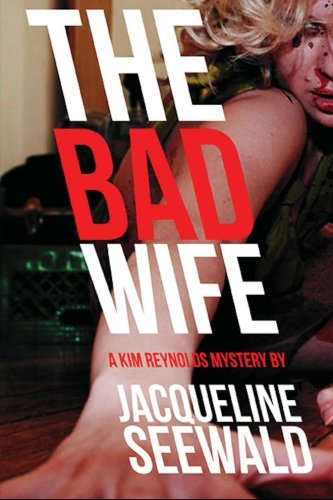 Stock image for The Bad Wife: A Kim Reynolds Mystery for sale by ThriftBooks-Atlanta