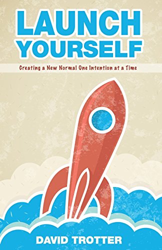 Beispielbild fr Launch Yourself: Creating a New Normal One Intention at a Time zum Verkauf von Lucky's Textbooks