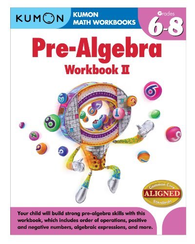 Imagen de archivo de Pre-Algebra Workbook II: Grades 6-8 (Kumon Math Workbooks) a la venta por Front Cover Books