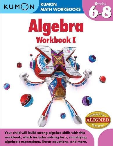 Beispielbild fr Kumon Algebra Workbook I (Kumon Math Workbooks): Grades 6-8 zum Verkauf von WorldofBooks