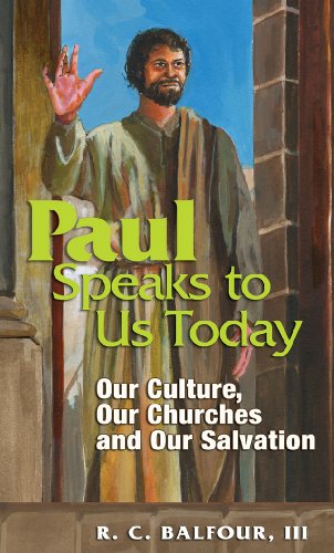 Beispielbild fr Paul Speaks to Us Today: Our Culture, Our Churches and Our Salvation zum Verkauf von Revaluation Books