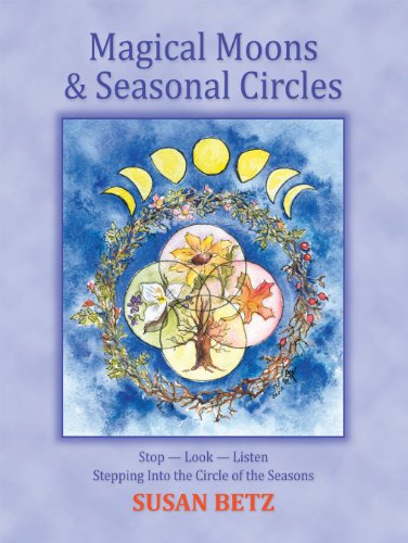 Imagen de archivo de Magical Moons & Seasonal Circles Stop-Look-Listen Stepping into the Circle of the Seasons a la venta por HPB-Diamond