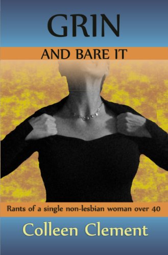 Beispielbild fr Grin and Bare It : Rants of a Single Non-Lesbian Woman Over 40 zum Verkauf von Better World Books