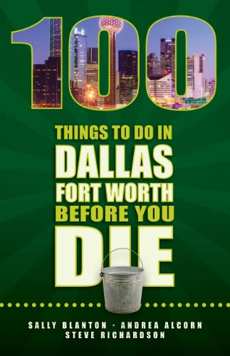 Beispielbild fr 100 Things to Do in Dallas- Fort Worth Before You Die zum Verkauf von Wonder Book