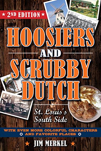 Stock image for Hoosiers and Scrubby Dutch: St. Louis's South Side, 2nd Edition for sale by PlumCircle
