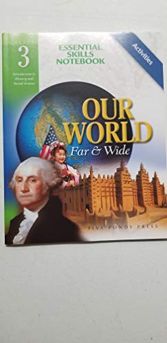 Stock image for Essential Skills Notebook, Activities, Level 3, Introduction to History and Social Science (Our World Far & Wide) for sale by Wonder Book