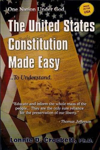 The United States Constitution Made Easy.To Understand