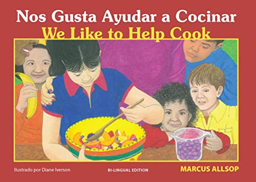 9781935826002: We Like to Help Cook / Nos Gusta Ayudar a Cocinar: Bilingual Edition
