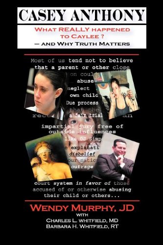 Beispielbild fr Casey Anthony What REALLY Happened to Caylee and Why Truth Matters zum Verkauf von SecondSale