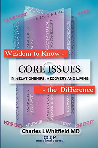 Beispielbild fr Wisdom to Know the Difference: Core Issues in Relationships, Recovery and Living zum Verkauf von Zoom Books Company