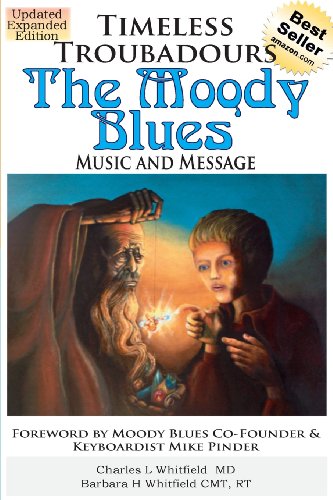 Imagen de archivo de Timeless Troubadours: The Moody Blues Music and Message a la venta por GF Books, Inc.