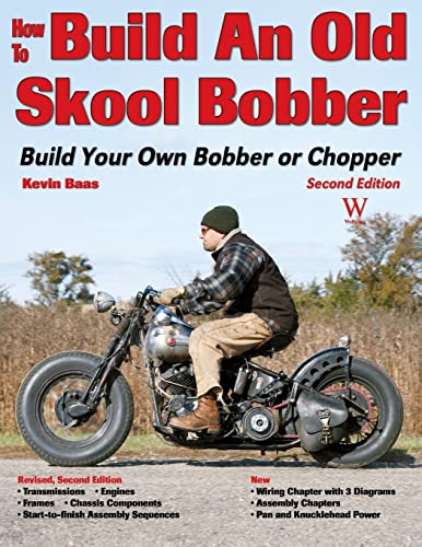 How to Build an Old Skool [sic] Bobber: Build Your Own Bobber Or Chopper [Book]