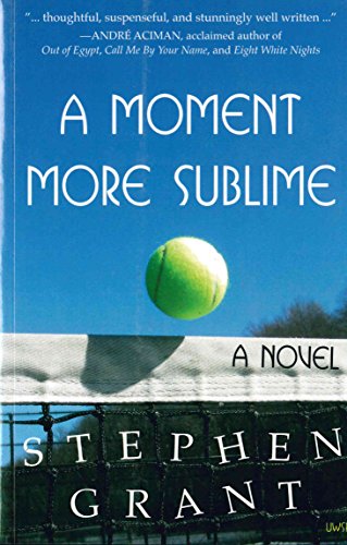 9781935830191: A Moment More Sublime: A Novel