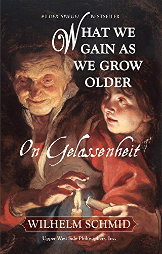 Stock image for What We Gain As We Grow Older : On Gelassenheit for sale by Better World Books