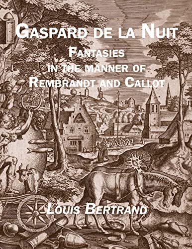 Imagen de archivo de Gaspard De La Nuit : Fantasies in the Manner of Rembrandt and Callot a la venta por GreatBookPrices