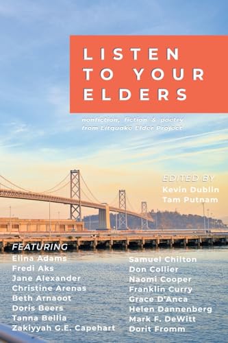 Imagen de archivo de Listen to Your Elders: nonfiction, fiction & poetry from Litquake Elder Project a la venta por California Books