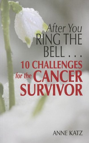 Stock image for After You Ring the Bell.: 10 Challenges for the Cancer Survivor for sale by Goodwill