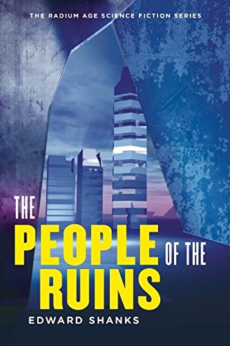 Imagen de archivo de The People of the Ruins (The Radium Age Science Fiction Series) a la venta por SecondSale